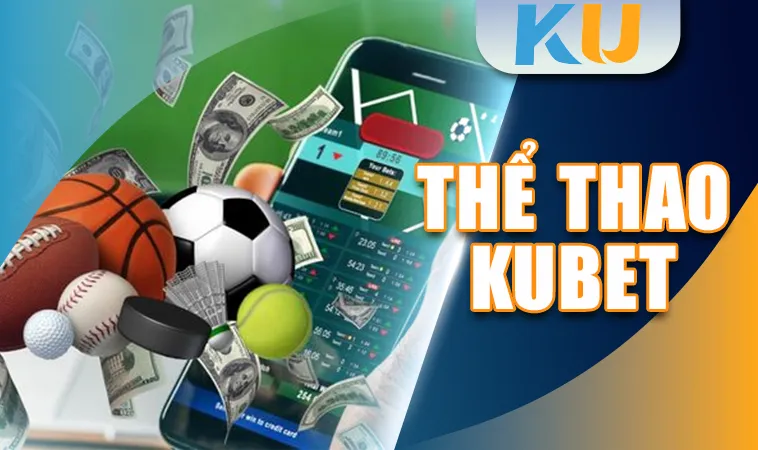 Kubet - Trang Chủ Ku Bet - Nhà Cái Cá Cược Online Số 1 Châu Á 33 Sảnh cá cược thể thao Kubet an toàn, uy tín